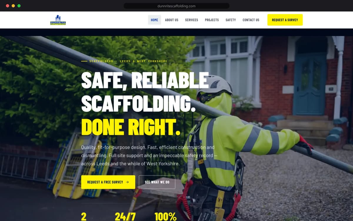 The Dunnrite Scaffolding homepage: the headline 'Safe, reliable scaffolding. Done right.' over a photograph of a scaffolder in hi-vis lifting a tube outside a Leeds house
